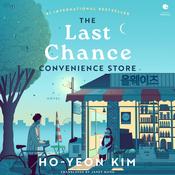 The Last Chance Convenience Store by  Kim Ho-Yeon audiobook