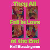 They All Fall in Love at the End by  Haili Blassingame audiobook