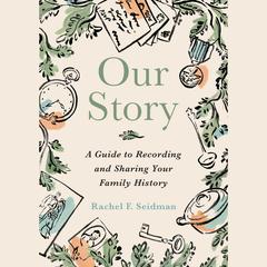 Our Story by Rachel Seidman audiobook