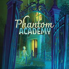 Phantom Academy by Christine Virnig audiobook
