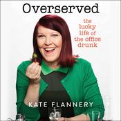 Overserved by  Kate Flannery audiobook