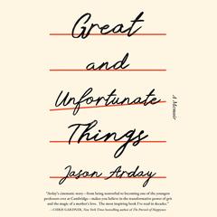 Great and Unfortunate Things by Jason Arday audiobook