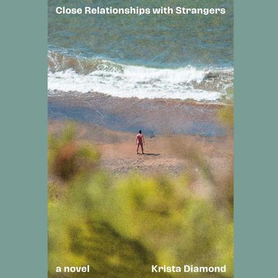 Close Relationships with Strangers by Krista Diamond audiobook