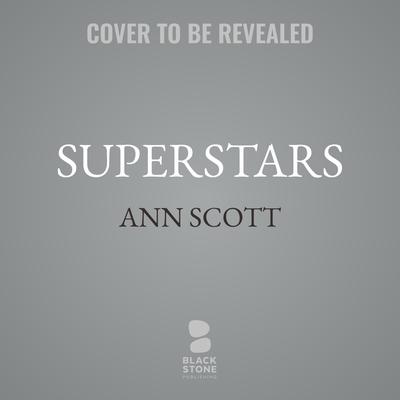 Superstars by Ann Scott audiobook