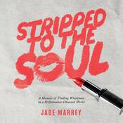 Stripped to the Soul by  Jade Marrey audiobook