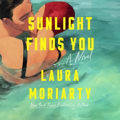 Sunlight Finds You by Laura Moriarty audiobook
