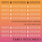 Wife Mother Drunk by  Emily Redondo audiobook