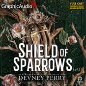 Shield of Sparrows (1 of 2) [Dramatized Adaptation] by  Devney Perry audiobook