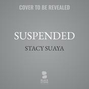 Suspended by  Stacy Suaya audiobook