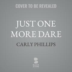 Just One More Dare by Carly Phillips audiobook