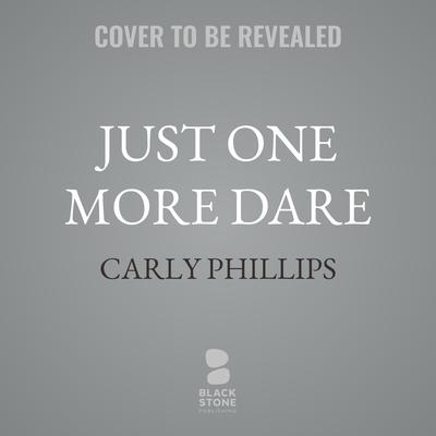 Just One More Dare by Carly Phillips audiobook