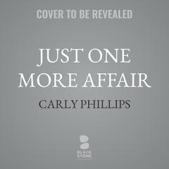 Just One More Affair by Carly Phillips audiobook