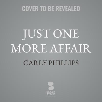 Just One More Affair by Carly Phillips audiobook