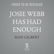 Josie Webb Has Had Enough by  Sian Gilbert audiobook