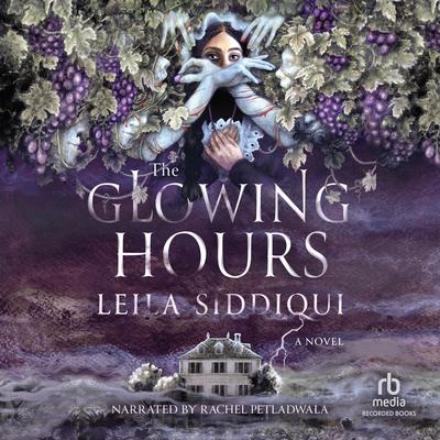 The Glowing Hours by Leila Siddiqui audiobook