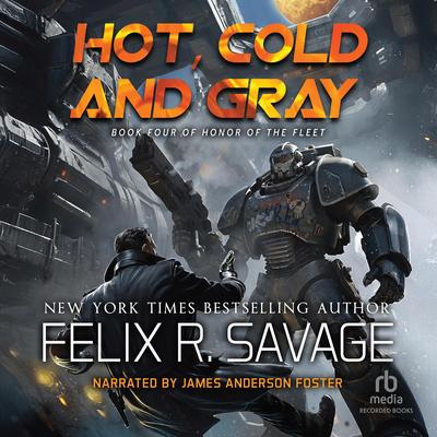 Hot, Cold and Gray by Felix R. Savage audiobook