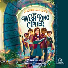 The Wish Ring Cipher by Alexandra Ott audiobook