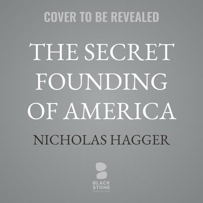 The Secret Founding of America by Nicholas Hagger audiobook