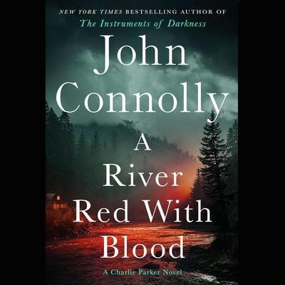 A River Red with Blood by John Connolly audiobook