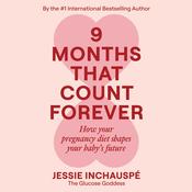 9 Months That Count Forever by  Jessie Inchauspe audiobook