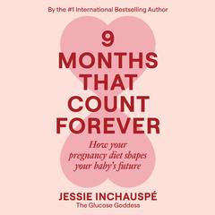 9 Months That Count Forever by Jessie Inchauspe audiobook