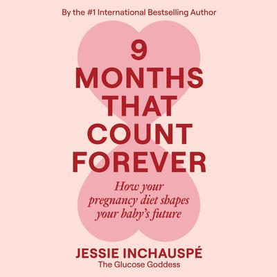 9 Months That Count Forever by Jessie Inchauspe audiobook