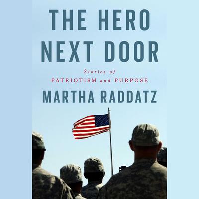 The Hero Next Door by Martha Raddatz audiobook