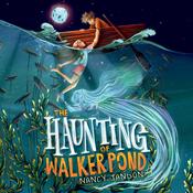 The Haunting of Walker Pond by  Nancy Tandon audiobook
