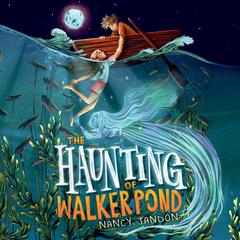 The Haunting of Walker Pond by Nancy Tandon audiobook