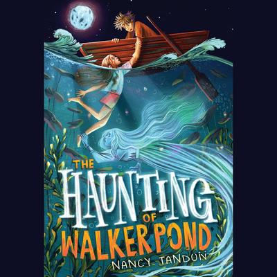 The Haunting of Walker Pond by Nancy Tandon audiobook