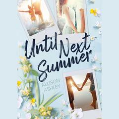 Until Next Summer by Allison Ashley audiobook