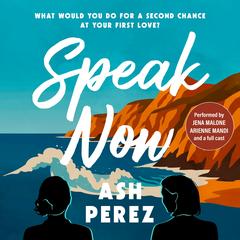 Speak Now by Ash Perez audiobook