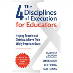 The 4 Disciplines of Execution for Educators by Sean Covey audiobook