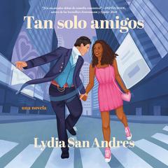 Tan solo amigos, Spanish-language edition of Only Friends by Lydia San Andres audiobook