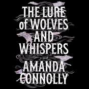 The Lure of Wolves and Whispers by  Amanda Connolly audiobook