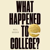 What Happened to College? by  Neil Gross audiobook