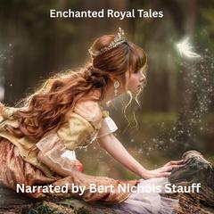 Enchanted Royal Tales by Jacob and Wilhelm Grimm audiobook