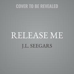 Release Me by J.L. Seegars audiobook