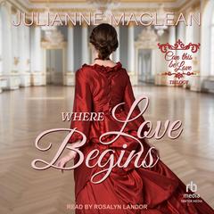 Where Love Begins by Julianne MacLean audiobook