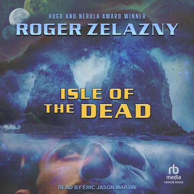 Isle of the Dead by Roger Zelazny audiobook