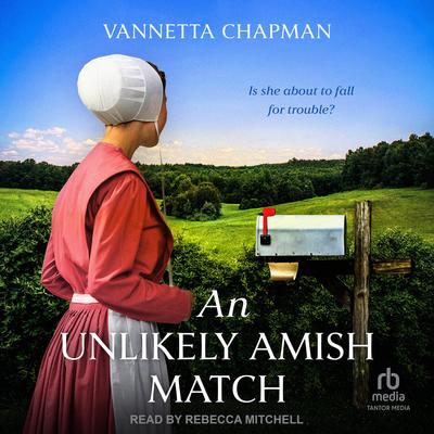 An Unlikely Amish Match by Vannetta Chapman audiobook