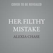 Her Filthy Mistake by  Alexia Chase audiobook