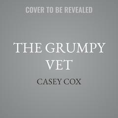 The Grumpy Vet by Casey Cox audiobook