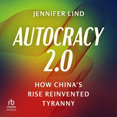 Autocracy 2.0 by Jennifer Lind audiobook