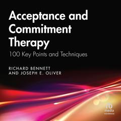 Acceptance and Commitment Therapy by Richard Bennett audiobook
