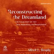 Reconstructing the Dreamland by  Alfred L. Brophy audiobook
