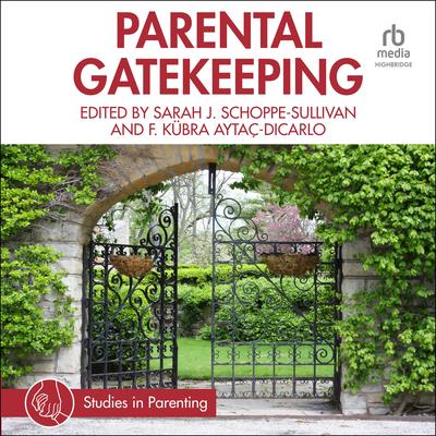 Parental Gatekeeping by Sarah J. Schoppe-Sullivan audiobook