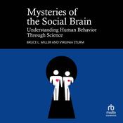 Mysteries of the Social Brain by  Bruce L. Miller audiobook