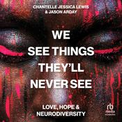 We See Things They’ll Never See by  Chantelle Jessica Lewis audiobook