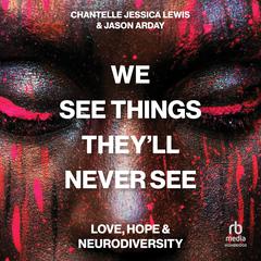 We See Things They’ll Never See by Chantelle Jessica Lewis audiobook